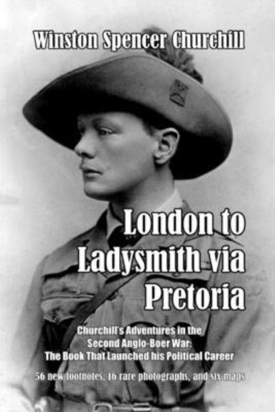 Cover for Winston S. Churchill · London to Ladysmith Via Pretoria (Book) (2022)