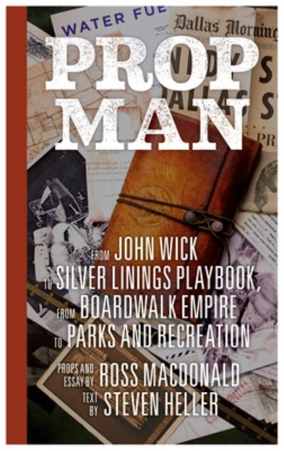 Cover for Ross MacDonald · Prop Man: From John Wick to Silver Linings Playbook, from Boardwalk Empire to Parks and Recreation (Gebundenes Buch) (2022)