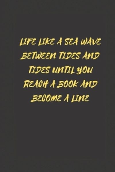 Cover for Koven Arts · Life like a sea wave between tides and tides until you reach a book and become a line (Paperback Book) (2020)