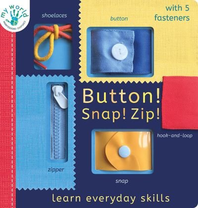 Cover for Nicola Edwards · Button! Snap! Zip!: Learn everyday skills - My World (Board book) (2022)
