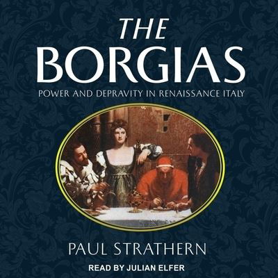 Cover for Paul Strathern · The Borgias Lib/E (CD) (2019)