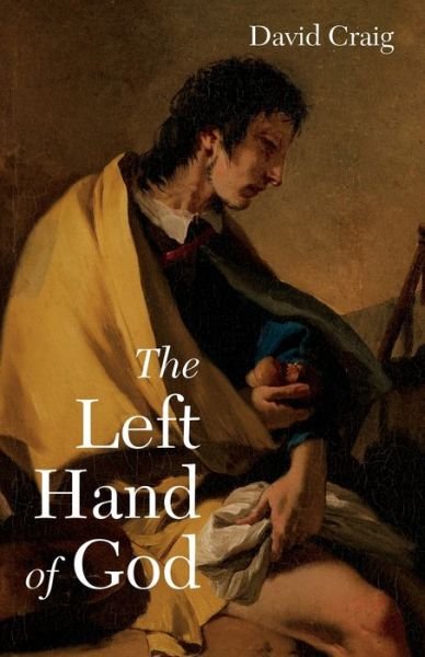 The Left Hand of God - David Craig - Books - Resource Publications - 9781666765120 - January 10, 2023