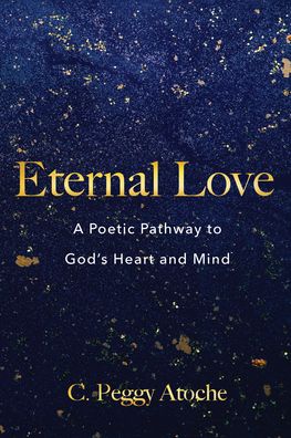 Cover for C Peggy Atoche · Eternal Love (Hardcover Book) (2022)