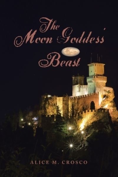 Cover for Alice M. Crosco · Moon Goddess' Beast (Book) (2022)