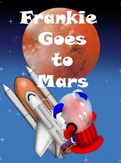 Cover for Lowell Tillman Jr. · Frankie Goes to Mars (Hardcover Book) (2022)