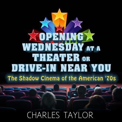 Cover for Charles Taylor · Opening Wednesday at a Theater Or Drive-In Near You (CD) (2017)