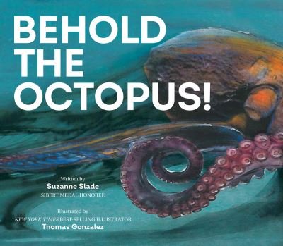 Cover for Suzanne Slade · Behold the Octopus! (Innbunden bok) (2023)