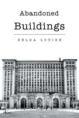 Cover for Zelda Louise · Abandoned Buildings (Paperback Book) (2017)