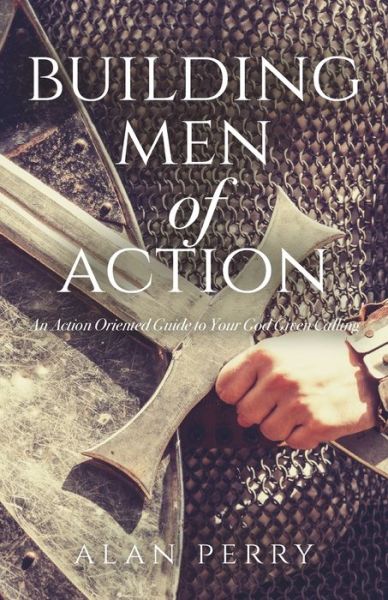 Cover for Trilogy Christian Publishing · Building Men of Action (Taschenbuch) (2022)