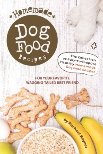 Cover for Rachael Rayner · Homemade Dog Food Recipes (Paperback Book) (2019)