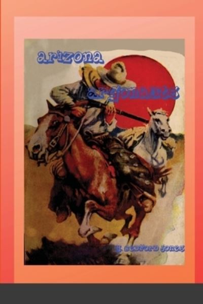 Cover for H Bedford Jones · Arizona Argonauts (Paperback Book) (2020)