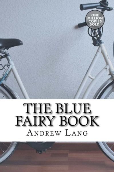 The Blue Fairy Book - Andrew Lang - Books - Createspace Independent Publishing Platf - 9781717500120 - May 2, 2018