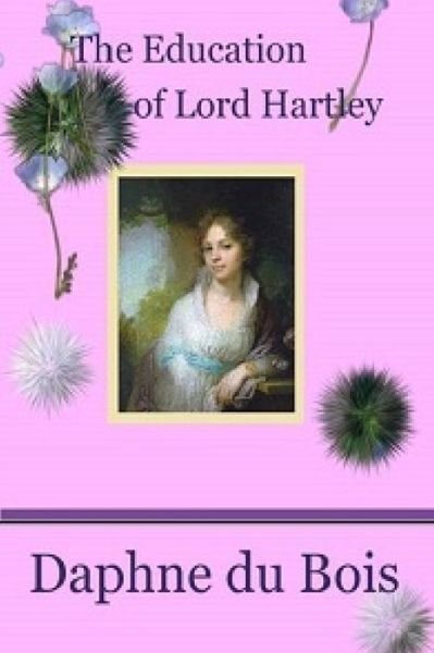 Cover for Daphne Du Bois · The Education of Lord Hartley (Paperback Book) (2018)