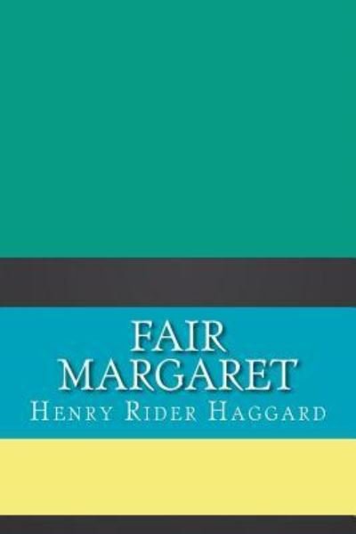 Cover for Sir H Rider Haggard · Fair Margaret (Paperback Book) (2018)