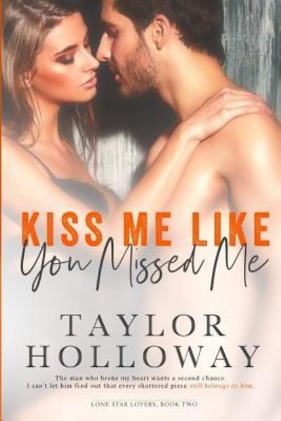 Cover for Taylor Holloway · Kiss Me Like You Missed Me (Paperback Book) (2018)
