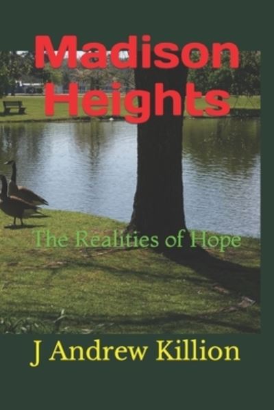 Madison Heights - J Andrew Killion - Książki - Independently Published - 9781726733120 - 6 października 2018