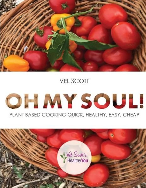 Cover for Vel Scott · Oh My Soul! (Paperback Book) (2018)