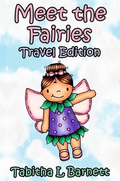 Cover for Tabitha L Barnett · Meet the Fairies Travel Edition (Paperback Book) (2018)