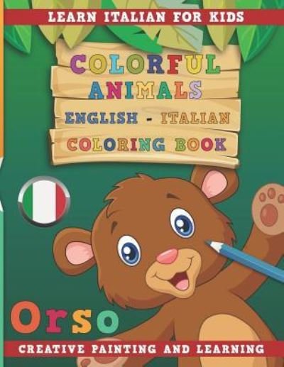 Cover for Nerdmediaen · Colorful Animals English - Italian Coloring Book. Learn Italian for Kids. Creative Painting and Learning. (Paperback Book) (2018)