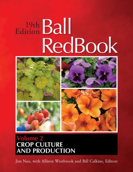 Ball RedBook Volume 2: Crop Culture and Production - Allison Westbrook - Books - Ball Publishing - 9781733254120 - June 25, 2021