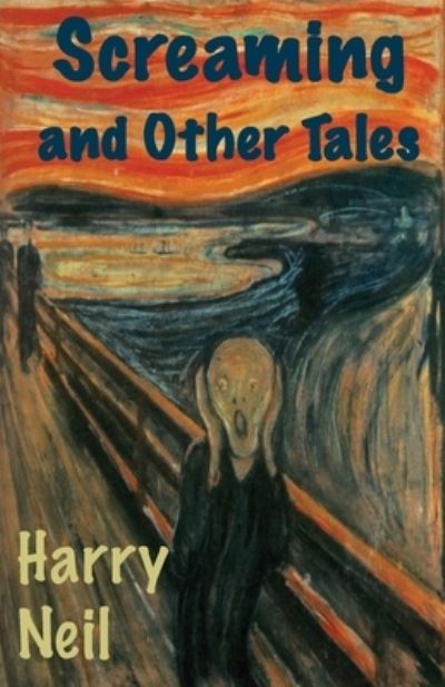 Cover for Harry Neil · Screaming and Other Tales (Paperback Book) (2020)