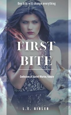 Cover for L E Gibler · First Bite (Paperback Book) (2021)