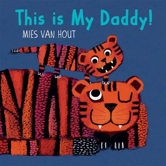 Cover for Mies van Hout · This is My Daddy! (Gebundenes Buch) (2020)