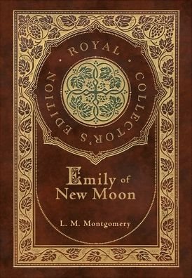 Emily of New Moon (Royal Collector's Edition) (Case Laminate Hardcover with Jacket) - L M Montgomery - Böcker - Engage Books - 9781774761120 - 19 januari 2021