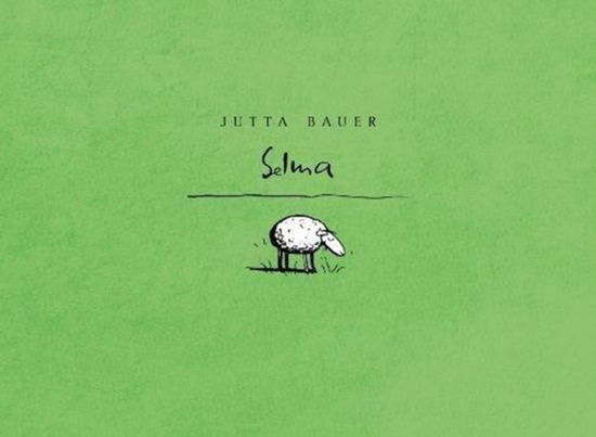 Cover for Jutta Bauer · Selma (Hardcover Book) (2018)