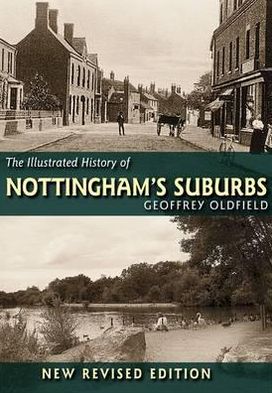 Cover for Geoffrey Oldfield · The Illustrated History of Nottingham's Suburbs (Paperback Book) [Revised edition] (2012)