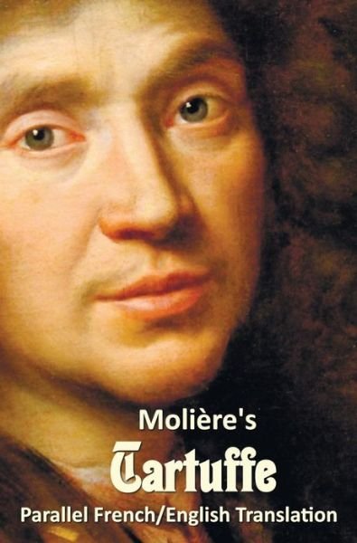 Cover for Jean-Baptiste Poquelin Moliere · Tartuffe - Parallel French / English Translation (Hardcover Book) (2013)