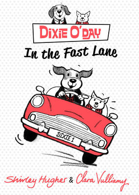 Cover for Shirley Hughes · Dixie O'Day: In The Fast Lane - Dixie O'Day (Hardcover Book) (2013)