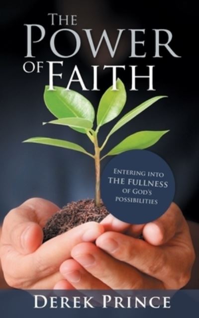 Cover for Derek Prince · The The Power of Faith (Paperback Book) (2018)