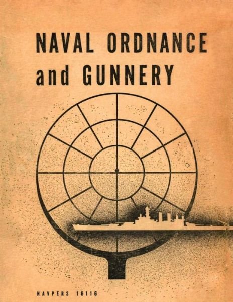 Cover for United States Navy · Naval Ordnance and Gunnery (Paperback Book) (2013)