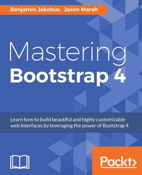 Cover for Benjamin Jakobus · Mastering Bootstrap 4 (Paperback Book) (2016)