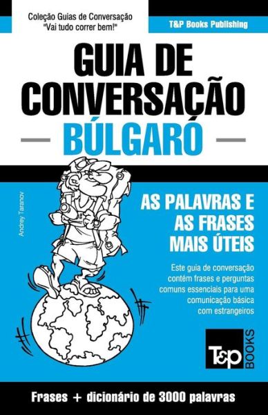 Cover for Andrey Taranov · Guia De Conversacao Portugues-bulgaro E Vocabulario Tematico 3000 Palavras (Paperback Book) (2015)