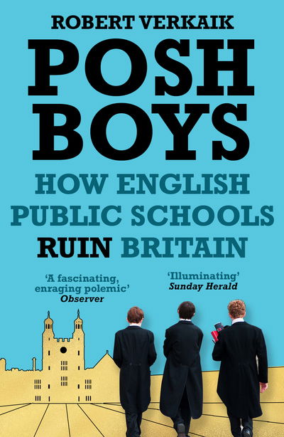 Cover for Robert Verkaik · Posh Boys: How English Public Schools Ruin Britain (Paperback Book) (2019)