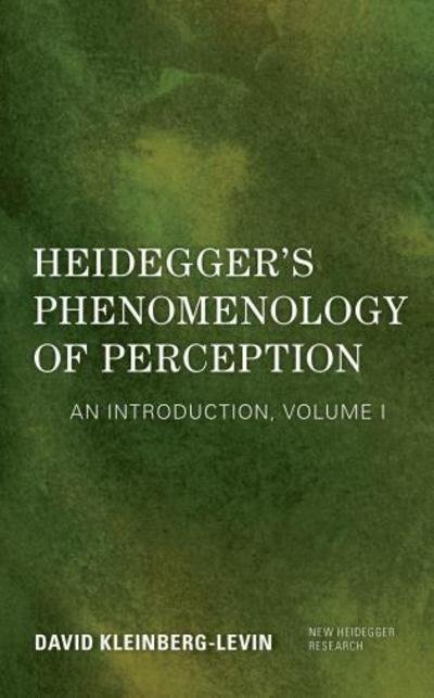 Cover for Kleinberg-Levin, David, Professor Emeritus, Department of Philosophy, Northwestern University · Heidegger's Phenomenology of Perception: An Introduction - New Heidegger Research (Paperback Bog) (2019)