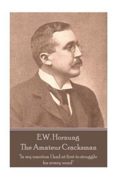 Cover for E W Hornung · E.W. Hornung - The Amateur Cracksman (Taschenbuch) (2018)