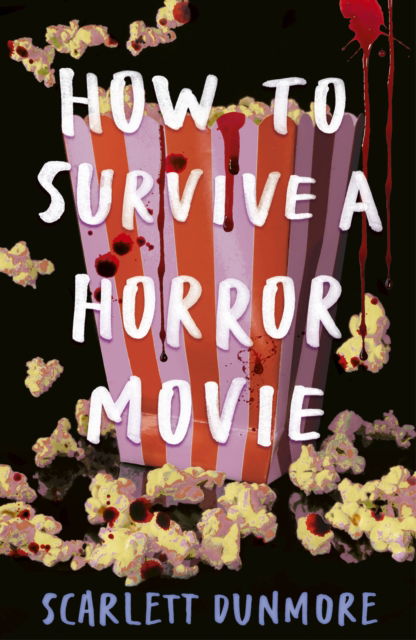 How to Survive a Horror Movie - How to Survive... - Scarlett Dunmore - Bøger - Little Tiger Press Group - 9781788957120 - 5. september 2024