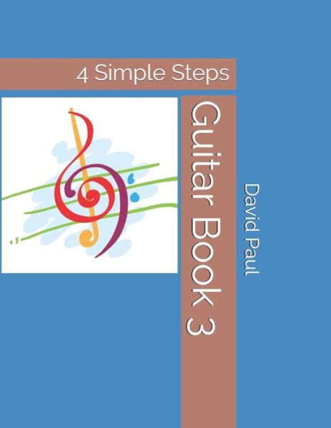 Guitar Book 3 - David Paul - Books - Independently Published - 9781795056120 - January 30, 2019