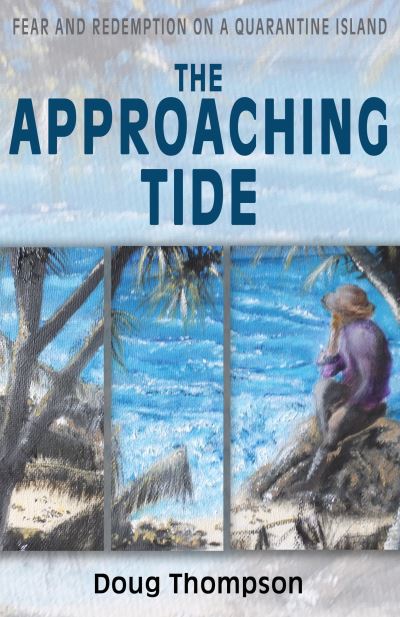 The Approaching Tide - Doug Thompson - Books - Troubador Publishing - 9781800462120 - June 28, 2021
