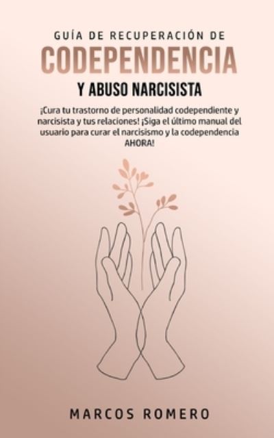 Cover for Marcos Romero · Guia de Recuperacion de Codependencia y Abuso Narcisista (Pocketbok) (2020)