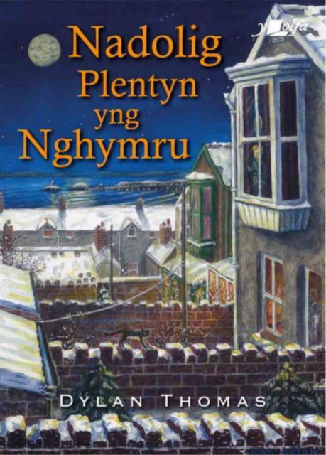 Nadolig Plentyn yng Nghymru - Dylan Thomas - Książki - Y Lolfa - 9781800996120 - 25 października 2024