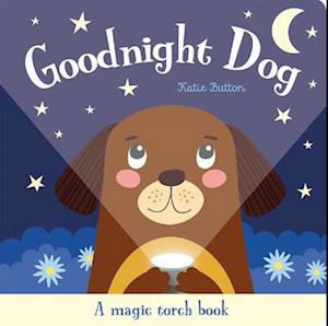 Cover for Katie Button · Goodnight Dog - Magic Torch Books (Hardcover Book) (2023)