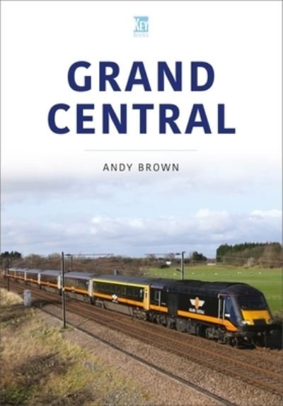 Cover for Andy Brown · Grand Central - Britain's Railways Series (Paperback Bog) (2023)