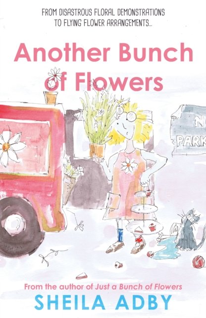 Another Bunch of Flowers - Sheila Adby - Books - Troubador Publishing - 9781805144120 - May 28, 2024