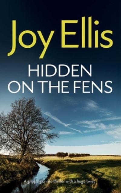 Cover for Joy Ellis · HIDDEN ON THE FENS a gripping crime thriller with a huge twist - Detective Nikki Galena Mysteries (Paperback Book) (2024)