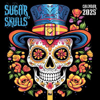 Cover for Sugar Skulls Wall Calendar 2025 (Art Calendar) (Calendar) [New edition] (2024)