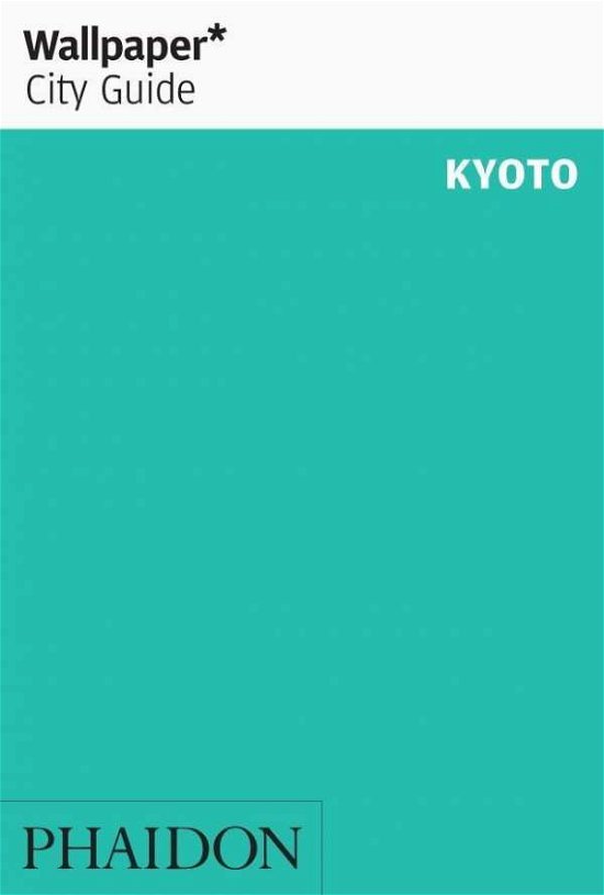 Cover for Wallpaper* · Wallpaper* City Guide Kyoto - Wallpaper (Paperback Book) (2020)